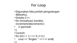 Digunakan bila jumlah pengulangan tidak diketahui, tapi ada kondisi ...