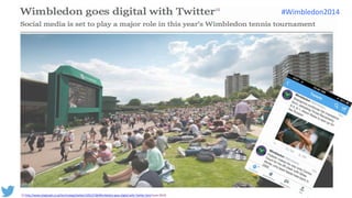 [1] http://www.telegraph.co.uk/technology/twitter/10912738/Wimbledon-goes-digital-with-Twitter.html (June 2014)
[1]
#Wimbl...