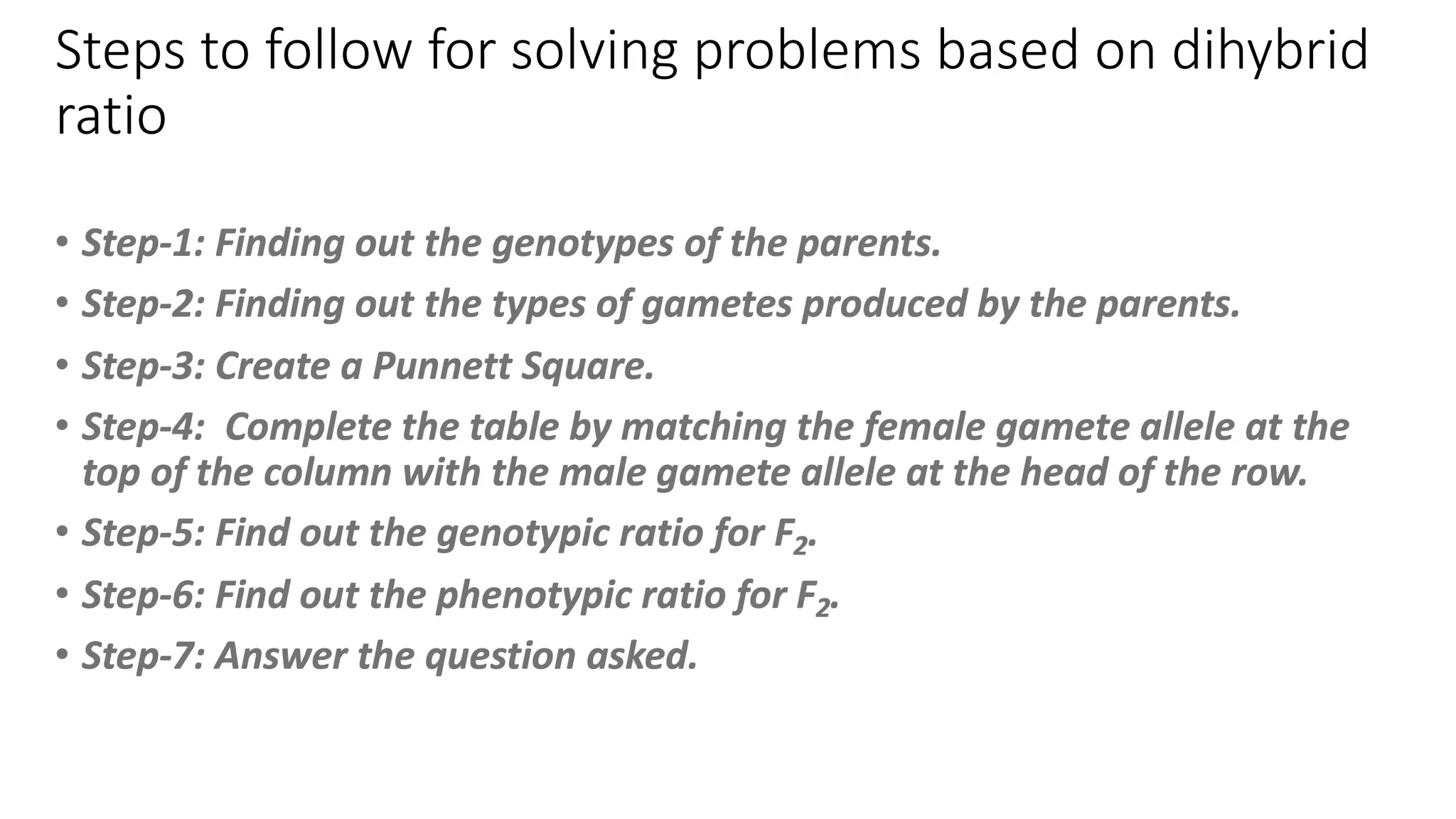Steps to follow for solving problems based on dihybrid
ratio
 