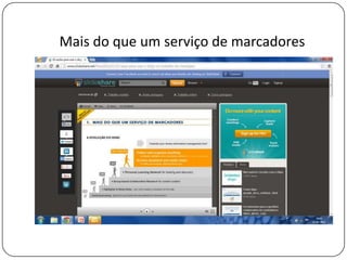 Mais do que um serviço de marcadores
 