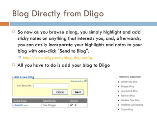 Blog Directly from Diigo <ul><li>So now as you browse along, you simply highlight and add sticky notes on anything that in...