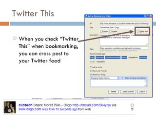 Twitter This <ul><li>When you check “Twitter This” when bookmarking, you can cross post to your Twitter feed </li></ul>