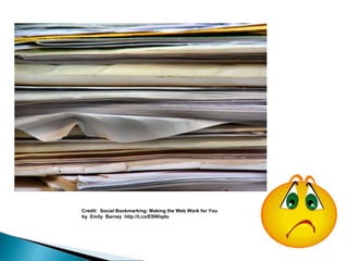 Bookmarks Credit:  Social Bookmarking: Making the Web Work for Youby  Emily  Barney  http://t.co/ESWiqdo 