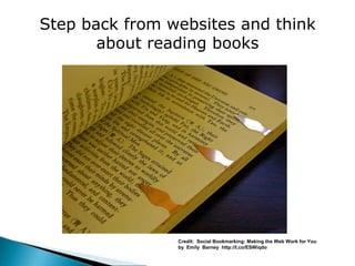 How to mark your place online?Old  Way: Use Favorites in your browser Credit:  Social Bookmarking: Making the Web Work for Youby  Emily  Barney  http://t.co/ESWiqdo 