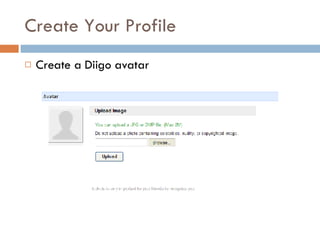 Create Your Profile Create a Diigo avatar 
