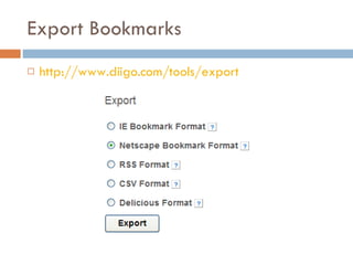 Export Bookmarks http://www.diigo.com/tools/export 