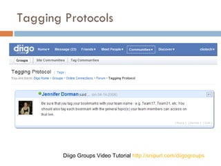 Tagging Protocols Diigo Groups Video Tutorial  http://snipurl.com/diigogroups   