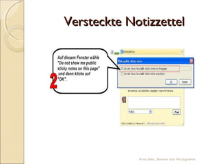Versteckte Notizzettel




             Arna Sabic, Bosnien und Herzegowina
 