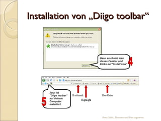 Installation von „Diigo toolbar“




                   Arna Sabic, Bosnien und Herzegowina
 