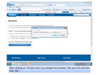 After clicking on “Create a list,” you will get this window. Title your list and then
click “OK.”
 