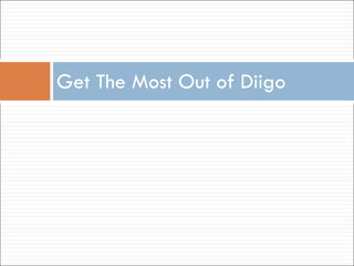 Digging Deeper With Diigo - Education