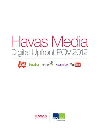 Havas Media
Digital Upfront POV 2012
 