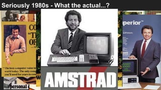 Seriously 1980s - What the actual...?
 