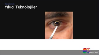 Yıkıcı Teknolojiler
Dijital Liderlik
 