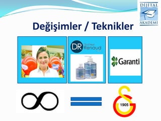 Değişimler / Teknikler
 