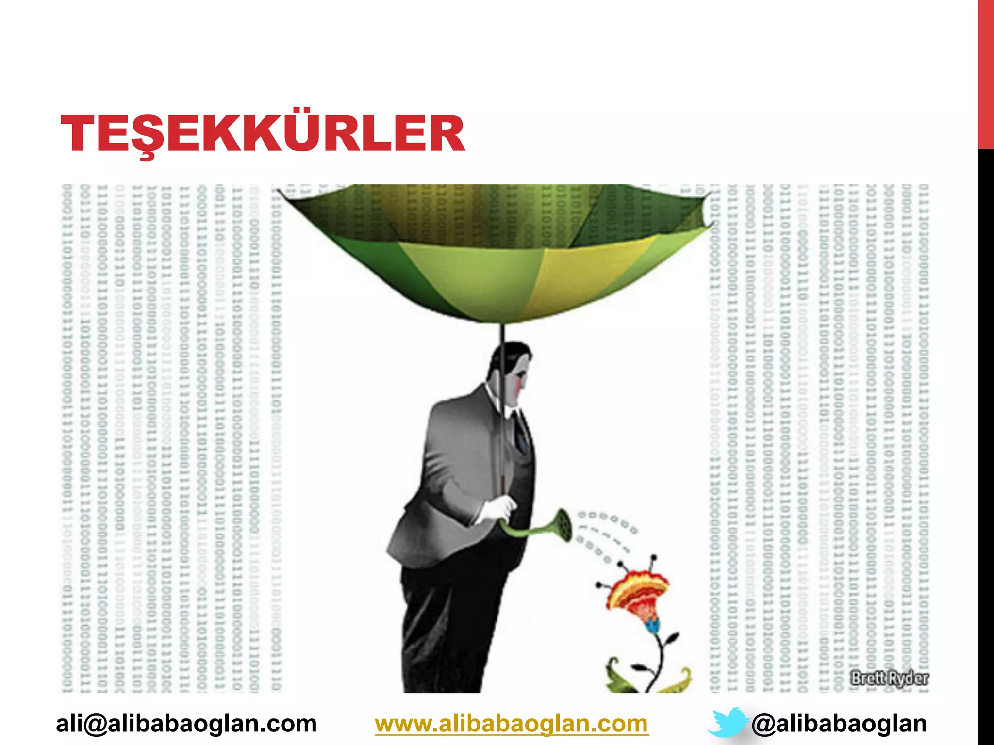 TEŞEKKÜRLER
ali@alibabaoglan.com www.alibabaoglan.com @alibabaoglan
 