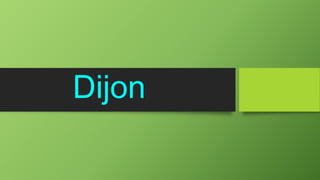 Dijon
 