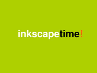 inkscapetime!


           
 