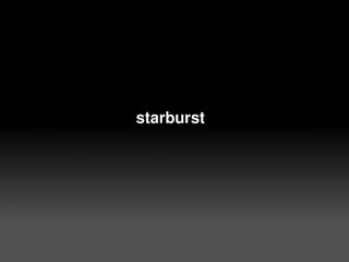 starburst 




          
 