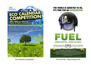Eco Calendar Competition       The Fuel Film - Documentary Film

                                
 