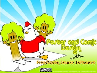 with. . .
    Free/Open Source Software
         

            an Inkscape & GIMP introduction by niwatori@gmail.com
 