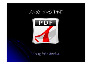ARCHIVO PDF




Dikley Polo Santos
 