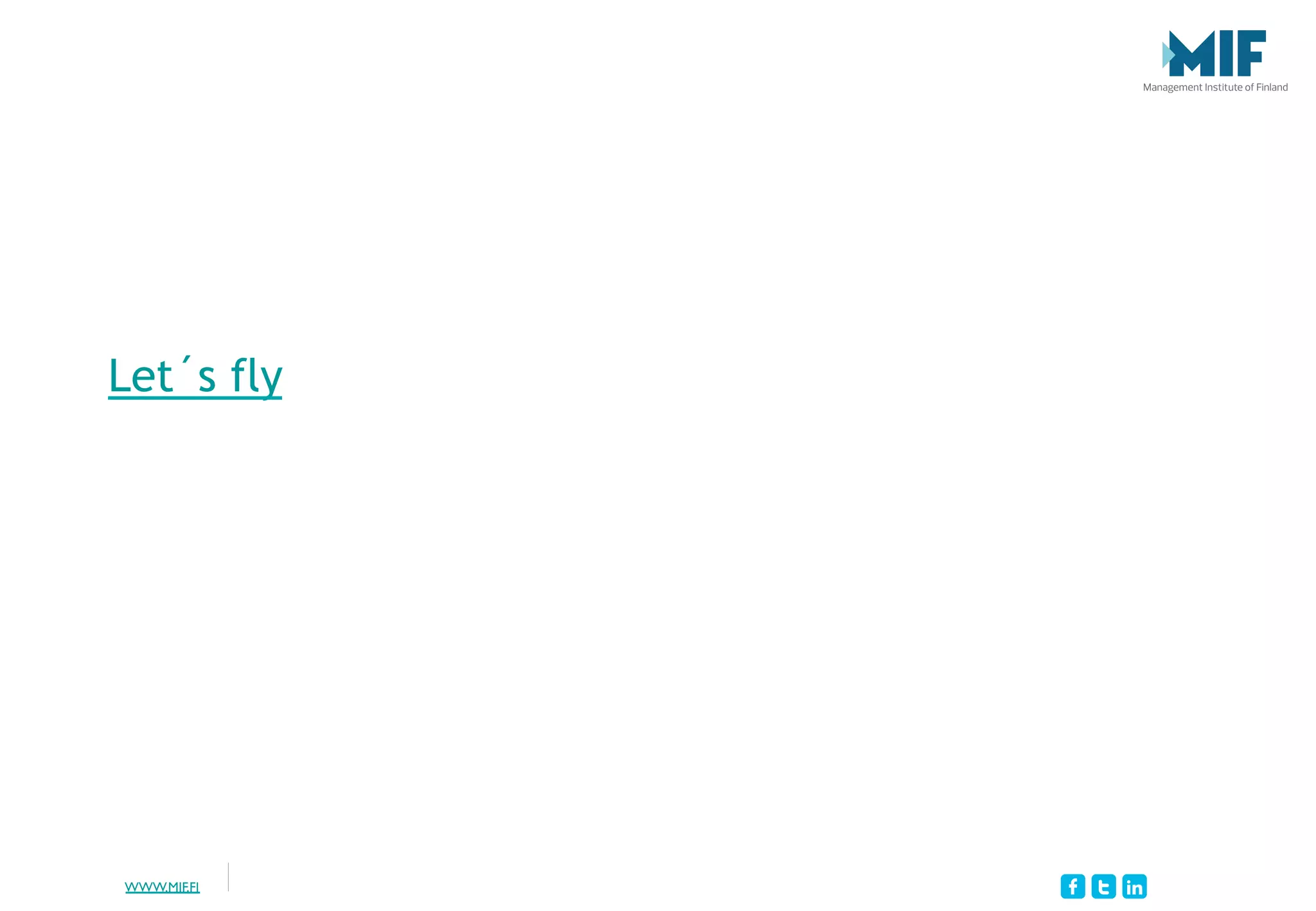 WWW.MIF.FI
Let´s fly
 