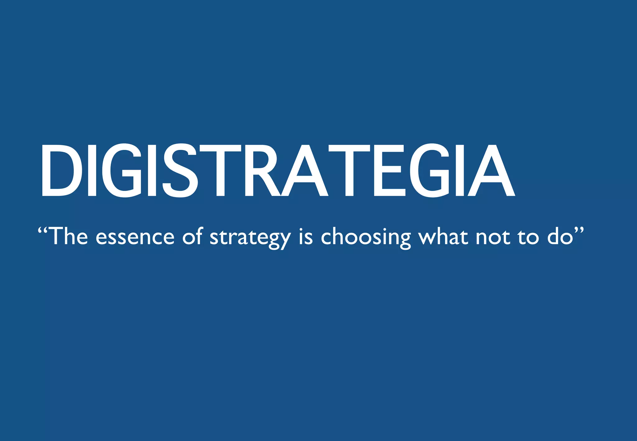 WWW.MIF.FI
DIGISTRATEGIA
“The essence of strategy is choosing what not to do”
 