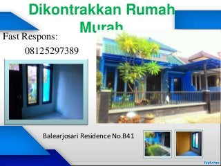 Dikontrakkan Rumah
MurahFast Respons:
08125297389
Balearjosari Residence No.B41
 