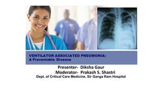 Presenter- Diksha Gaur
Moderator- Prakash S. Shastri
Dept. of Critical Care Medicine, Sir Ganga Ram Hospital
 