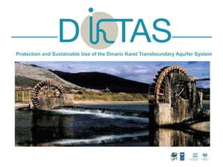 Protection and Sustainable Use of the Dinaric Karst Transboundary Aquifer System
 