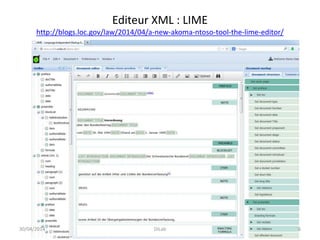 Editeur XML : LIME
http://blogs.loc.gov/law/2014/04/a-new-akoma-ntoso-tool-the-lime-editor/
30/04/2014 DiLab 6
 