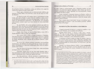 20 Antonia Lélia Neves Sanches
dos primeiros teóricos a disciplinar a razão, por atribuir à lei o papel de
colocar fim à guerra de todos contra todos",
Nasce, aqui, a distinção entre as esferas privada e pública, que
inexistia na Idade Média. Essa diferença é mais um dos traços do Esta-
do Moderno.
Ao final do século XVII ganhou relevo o pensamento de John
Locke, pelo qual o Estado é a única forma de viabilizar o pleno exerci-
cio do direito de liberdade e do direito de propriedade. Locke foi o pre-
cursor do individualismo proprietário e do liberalismo, por considerar
como homem somente aquele que fosse detentor de uma propriedade
privada.
Se, para Hobbes, não existia qualquer condição para aderir ao
pacto social, haja vista que sua finalidade primeira era dar fim à guerra
permanente, para Locke, diferentemente, somente os proprietários é que
podiam fazer parte do pacto que deu origem ao Estado, cabendo-lhes o
sagrado direito de proteger os seus bens.
Surgiu, desta forma, no final da Idade Média, século XVI, o
Estado Moderno, sobre as ruínas do feudalismo.
Nos séculos XVll e XVIII, o Estado incorporou o Jusnatura-
lismo Racionalista e, por influência do liberalismo, passou-se a garantir
os mínimos direitos aos indivíduos e, logo a seguir, houve a superação
do Estado absolutista, com o advento das revoluções francesa e norte-
amencana.
No século XIX, o Direito moderno consolidou seus postulados
fundamentais, sob influência da onda positivista que atingiu seus opera-
dores, estimulando-os a lutar pela solidificação desse ramo de conheci-
mento como Ciência.
Essa fase durou até bem pouco tempo atrás, ainda persistindo
em alguns países, como no Brasil.
Entretanto, alguns feixes de luz vêm sendo lançados sobre o
breu dominante no cenário jurídico nacional, no qual a lei, para muitos,
ainda é considerada como a expressão superior da razão.
Na visão positivista, o Direito encontra-se completamente se-
parado da Filosofia, Sociologia, Psicologia, e de qualquer outro campo
Em sentido contrário, Foucault entende que não é o sujeito que detém o poder, mas sim o
poder que tem como um de seus efeitos o sujeito. Assim, o Estado não seria fruto da cessão
de parcela do poder do indivíduo através do contrato social, mas sim algo que antecede o su-
jeito.
Diálogos entre o Direito e a Psicologia 21
do saber. Volta-se, exclusivamente, para a dogmática jurídica, na qual
somente a lei positivada importa. Quaisquer outros fatores que não en-
contrem sustentação na estrita legalidade são desconsiderados, mesmo
que tenham relevância capital.
Assim, analisada a dimensão histórica do Direito, verifica-se
que o cenário é de total estagnação, não mais sendo possível aceitar que
a lei, alçada à categoria de elemento primeiro e único do sistema, seja a
exclusiva fonte do Direito.
Para a ruptura dessa estaticidade, há que se reconhecer que a
transdisciplinaridade do Direito é uma necessidade premente, também
no que pertine à Psicologia'.
2 MANIFESTAÇÕES FILOSÓFICAS DO DIREITO
A função primordial do Direito é a solução de conflitos e a pa-
cificação social. Portanto, sem sociedade não há Direito.
Segundo Paolo Grossi, "o direito é velho como o mundo"
(2006, p. 37), uma vez que sempre existiram ordenamentos a serem
cumpridos por toda a sociedade, ainda que guardem pouca semelhança
ao que se conhece, atualmente, como ordenamento jurídico.
A definição de Direito mudou ao longo da história e para en-
tender o seu conceito atual é preciso voltar o olhar para o passado. Essa
leitura deve passar, obrigatoriamente, pelas manifestações filosóficas do
Direito, consubstanciadas no Jusnaturalismo, no Positivismo e, por fim,
110 Pos-Positivismo.
Segundo Luís Roberto Barroso (2002), o termo jusnaturalis-
mo significa: "uma das principais correntes filosóficas que tem acom-
panhado o Direito ao longo dos séculos, fundada na existência de um
direito natural".
Tal asscrtiva ganha mais força no Brasil, diante dos escândalos de eorrupção c compra de
votos que, diuturuamcntc, grassarn os noticiários do País. É impossível aceitar que uma lei
tenha sido promulgada em razão dos parlamentares terem vendido os seus votos, que nada
mais são do que expressão da vontade geral e manifestação da soberania popular. Alguns
constitucionalistas da atualidade já vêm pregando uma nova forma de inconstitucionalidadc,
definindo-a de "inconstitucionalidade por quebra de decoro parlamentar". Assim, na hipóte-
se da lei aprovada por compra dos votos dos legisladores não padecer de vício de inconstitu-
cionalidade formal ou material, a única forma de extirpá-Ia do ordcnarncnto jurídico, ante a
sua inequívoca dcsconformidadc com a vontade popular, é a declaração de sua inconstitucio-
nalidadc por quebra de decoro parlamentar, já que os seus claboradorcs a aprovaram, tão so-
mente, em troca de quantias em dinheiro. Nesse sentido é a lição de Pcdro Lcnza, em sua
obra Direito Constitucional Esqucrnntizado.
 