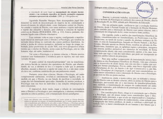 28 Antonia Lélia Neves Sanches
a vinculação do texto legal na manipulação dos desejos incons-
cientes e na revelação especifica da função normativa enquanto
estrutura repressora da sociedade. (2001, p. 130) (grifou-se).
Agostinho Ramalho Marques Neto desempenhou papel fun-
damental na tarefa de desconstrução do império da lei, estimulando o
desenvolvimento da subjetividade, corno fenômeno central do Direito.
Ao estudar o sujeito de Direito, esse autor analisou o sujeito individual,
o sujeito das emoções e desejos, para elaborar o conceito de sujeitos
coletivos de Direito (WOLKMER, 2001, p. 132). Estava, portanto, for-
temente ligado eom o Direito Alternativo.
Essa corrente volta-se para o sujeito, configurando a manifes-
tação inicial da interseção entre o Direito e a Psicologia, que resultou na
inclusão dessa última no currículo dos cursos jurídicos brasileiros. Ao
retirar a pecha de ciência normativa, atribuída ao longo do tempo, so-
bretudo, pelos positivistas do século XIX, essa nova perspectiva crítica
mostra que o núcleo do Direito, assim como da Psicologia, está na vida
humana, algo, até então, inadmissível.
Tal como a Psicologia e as demais ciências, o Direito precisa
construir seus fundamentos e existência para os sujeitos, nas suas mais
variadas formas.
O ponto central da transdisciplinaridade" está na transforma-
ção teórica havida no interior dos operadores do Direito, que abando-
nando, de vez, a idolatria às leis e o respeito a tudo que se pretenda
absoluto, passam a observar o sujeito tal como ele é, e não mais como
ele deve ser, conforme estabelecido por um parlamento estatal.
Portanto, essas duas ciências, Direito e Psicologia, até então
completamente autônomas, revelam-se estreitamente ligadas, pois, na
medida em que o Direito, na sua função de pacificar a sociedade, se
ocupa das leis formalmente aprovadas, chamadas de normas jurídicas, a
Psicologia tem seu foco no indivíduo e nas relações intrapsíquicas e
inter-relacionais.
É impossível, deste modo, negar a relação de convergência
entre o Direito e a Psicologia e, por consequência, a abertura sistemática
operada na ciência jurídica, com a transposição desses paradigmas.
Existe uma diferença entre interdiseiplinaridade, que ocorre quando as ciências diferentes
podem ser aplicadas em conjunto, de transdiseiplinaridadc, que se verifica quando duas ciên-
cias se transformam pela influência de uma sobre a outra. O Direito c a Psicologia parecem
estar vivendo uma relação de transdisciplinaridade, para além da interdisciplinaridade, uma
vez que o Direito, depois da sua interseção com a Psicologia, já não é mais o mesmo.
29Diálogos entre o Direito e a Psicologia
CONSIDERAÇÕES FINAIS
Buscou, o presente trabalho, reconstruir o cen1!hó que propi-
ciou a inclusão da Psicologia no currículo dos cursos de Direito, através
da Resolução 09, de 2004, editada pelo Ministério da Educação.
Em sua primeira parte, verificou-se que a evolução histórica
do Direito, desde o Período Feudal até a formação do Direito Moderno,
abriu caminho para a interseção do Direito com outras ciências, ante a
constatação da estagnação da lei, como exclusiva fonte jurídica.
Em seguida, coube a análise das manifestações filosóficas do
Direito, consubstanciadas no Jusnaturalismo, no Positivismo e no Pós-
Positivismo, na tarefa de recriar o quadro da abertura sistêmica do Di-
reito. A crise do Jusnaturalismo, baseado no Direito Natural, e do Posi-
tivismo, fulcrado apenas no Direito Posto, resultou no advento do Pós-
Positivismo, fenômeno que, ao aglutinar regras e princípios, inaugurou
um sistema jurídico permeável aos interesses da sociedade, de forma
completamente aberta, não mais considerando, apenas, a lei, mas, tam-
bém, tudo que rege a vida dos indivíduos, que pode ser incorporado ao
universo jurídico através de princípios.
Para uma melhor compreensão da transmutação teórica havi-
da, tratou-se dos Paradigmas Filosóficos do Direito, visto que a história
não se desenvolve de modo linear, mas sim em idas e vindas, que aca-
bam por formar paradigmas. Fez-se, então, uma breve digressão sobre
os Paradigmas do Ser, do Sujeito e do Agir Comunicativo e, por fim,
sobre o Paradigma da Linguagem, o qual, por suas características, re-
velou maior consonância com a interseção do Direito com a Psicologia,
já que tem na fala seu ponto nuclear.
Analisou-se, ainda, a teoria crítica, que, ao defender a interse-
ção do Direito com as demais ciências, abriu as portas do Direito para a
Psicologia, provocando não só o movimento da transdisciplinaridade,
mas, também, a transformação de campos do conhecimento até então
totalmente separados, pela influência da penetração dos métodos e con-
ceitos de um em outro.
Em considerações finais, chega-se à constatação que o Direito
o a Psicologia, que até pouco tempo eram considerados água e óleo,
estão sim muito próximos, o que revela ser imprescindível a transdisci-
plinaridade entre esses dois ramos do conhecimento, como solução para
11 estagnação das fontes jurídicas, de modo a viabilizar a efetivação da
verdade real e a maior consideração do ser humano e dos fatores que o
'11 volvem.
J
<J
 