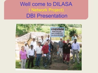 Well come to DILASA
( Network Project)
DBI Presentation
 