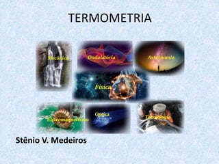 TERMOMETRIA
Stênio V. Medeiros
 