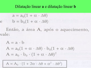 Dilatação linear  a  e dilatação linear  b 