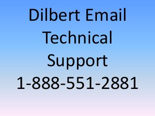 Dilbert Email
Technical
Support
1-888-551-2881
 