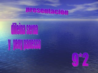 presentaciòn dileina serna  y  yeny panesso 9*2 