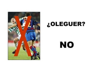 X NO ¿OLEGUER? 