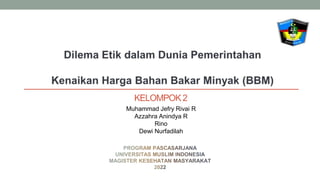 KELOMPOK 2
Muhammad Jefry Rivai R
Azzahra Anindya R
Rino
Dewi Nurfadilah
 