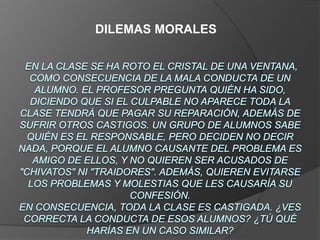 DILEMAS MORALES
 
