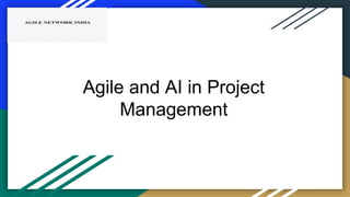 Agile and AI in Project
Management
 