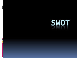 SWOT
 