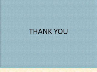 THANK YOU
21
 