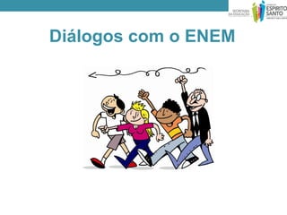 Diálogos com o ENEM
 