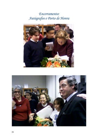 Encerramento:
     Autógrafos e Porto de Honra




28
 