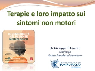 Dr. Giuseppe Di Lorenzo
Neurologo
Reparto Disordini del Movimento
 