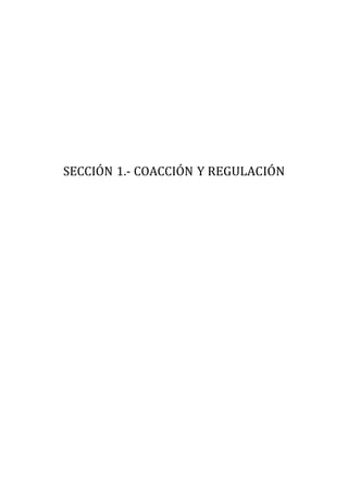 SECCIÓN 1.- COACCIÓN Y REGULACIÓN
 