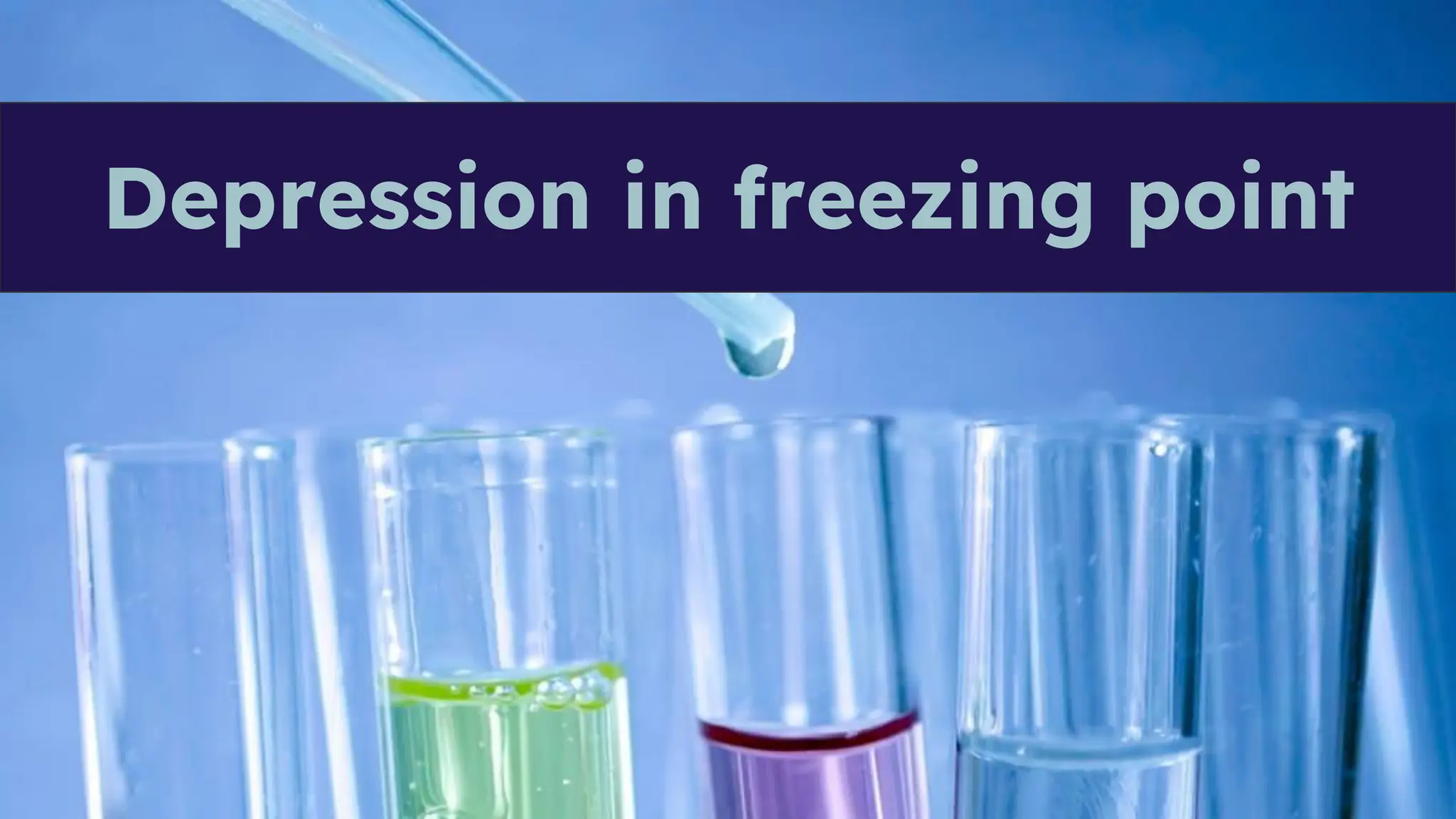 Depression in freezing point
 